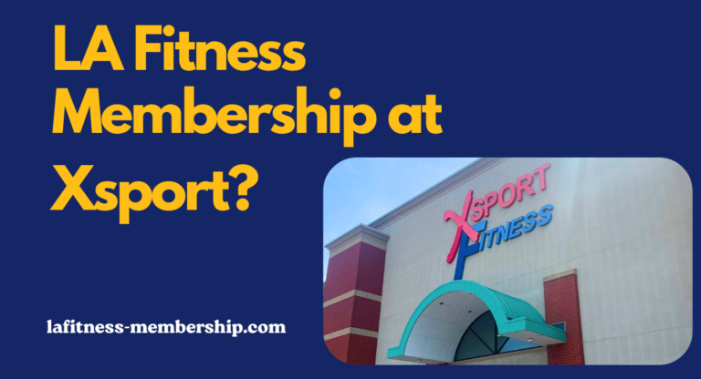 Can I Use My LA Fitness Membership at XSport?