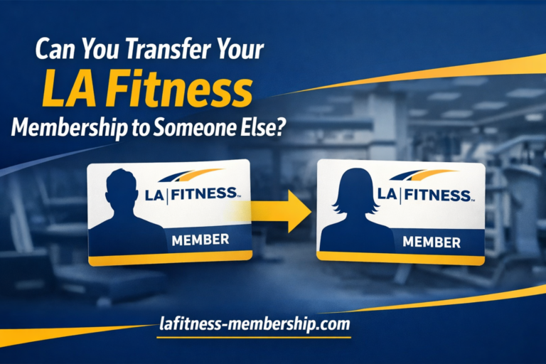 Can You Transfer Your LA Fitness Membership to Someone Else?